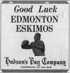 An advertisement taken out by Hudson's Bay Company cheering on the new Edmonton Eskimos (1949)